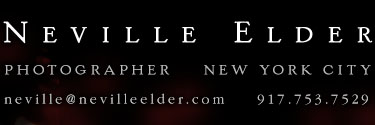 Neville Elder | Photographer | New York City | neville@nevilleelder.com | 917.753.7529